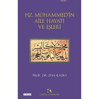 Hz. Muhammedin Aile Hayatı Ve Eşleri Ziya Kazıcı