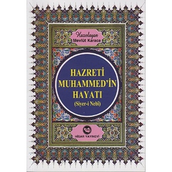 Hz. Muhammed'in Hayatı (Siyer-I Nebi) Kitap Boy Mevlüt Karaca