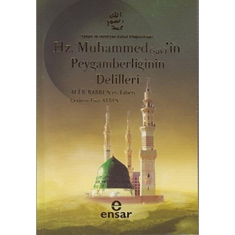 Hz. Muhammed'in Peygamberliğinin Delilleri Yahudi Ve Hıristiyan Kutsal Kitaplarındaki Ali Bin Rabben Et-Taberi