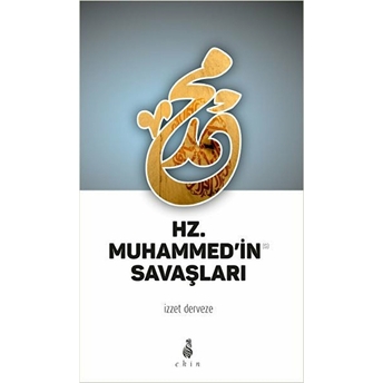 Hz. Muhammed'in Savaşları Izzet Derveze