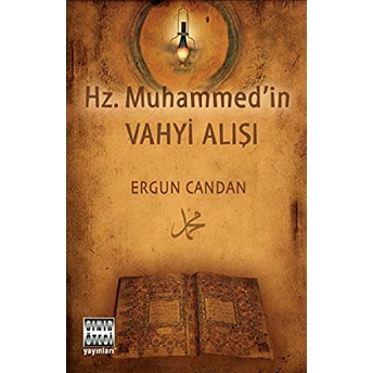 Hz. Muhammed'in Vahyi Alışı Ergun Candan