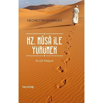 Hz. Musa Ile Yürümek Necmettin Şahinler