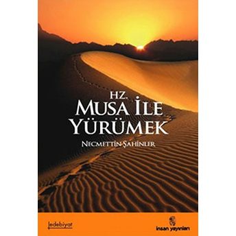 Hz. Musa Ile Yürümek Necmettin Şahinler