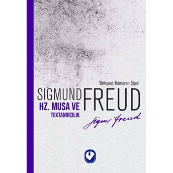 Hz. Musa Ve Tektanrıcılık Sigmund Freud