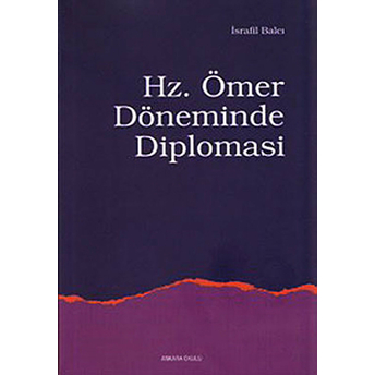 Hz. Ömer Döneminde Diplomasi Israfil Balcı