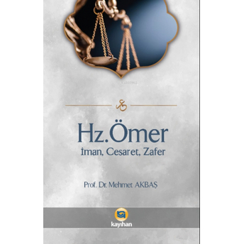 Hz.ömer - Iman, Cesaret, Zafer Mehmet Akbaş