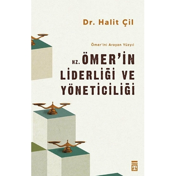 Hz. Ömer'in Liderliği Ve Yöneticiliği - Ömer'ini Arayan Yüzyıl Halit Çil