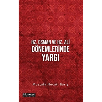 Hz. Osman Ve Hz. Ali Dönemlerinde Yargı Mustafa Necati Barış