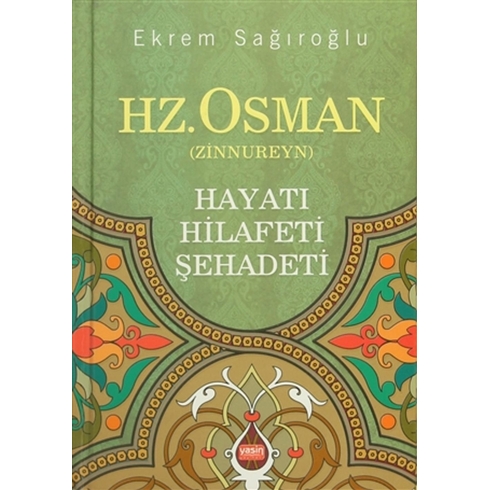 Hz. Osman (Zinnureyn) Ciltli Ekrem Sağıroğlu