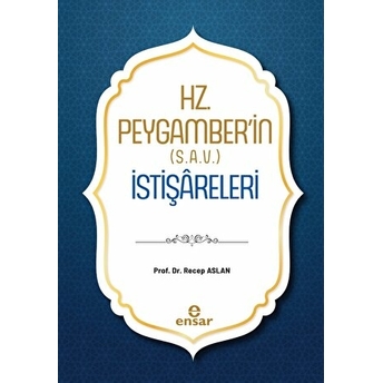 Hz. Peygamber'In (S.a.v.) Istişareleri Recep Aslan