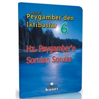 Hz. Peygamber’den Iktibaslar 6 - Hz. Peygambere Sorulan Sorular Cep Boy Kolektif