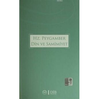 Hz. Peygamber Din Ve Samimiyet Mustafa Yeşilyurt