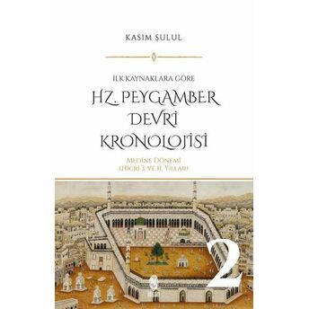 Hz. Peygamber Dönemi Kronolojisi (Cilt 2) Kasım Şulul