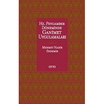 Hz. Peygamber Döneminde Ganimet Uygulamaları Mehmet Nadir Özdemir