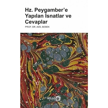 Hz. Peygamber’e Yapılan Isnatlar Ve Cevaplar