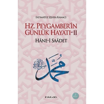 Hz. Peygamber’in Günlük Hayatı 2 Hane-I Saadet Fatımatüz Zehra Kamacı