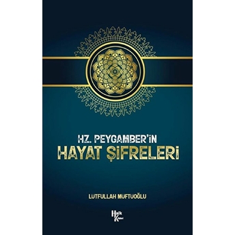 Hz. Peygamber’in Hayat Şifreleri Lütfullah Müftüoğlu