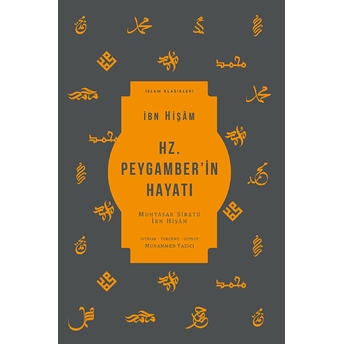 Hz. Peygamber’in Hayatı - Muhtasar Siretü Ibn Hişam Ibn Hişam