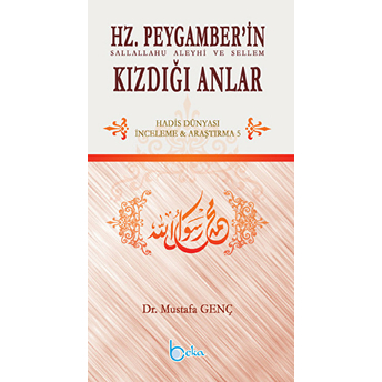 Hz. Peygamber’in Kızdığı Anlar-Mustafa Genç