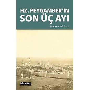 Hz.peygamber’in Son Üç Ayı Mehmet Ali Inan