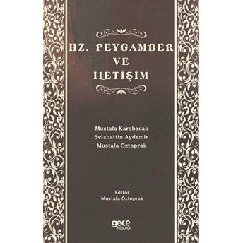 Hz. Peygamber Ve Iletişim - Mustafa Öztoprak