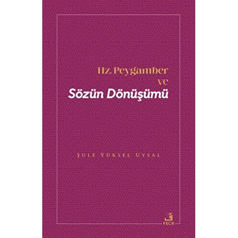 Hz. Peygamber Ve Sözün Dönüşümü Şule Yüksel Uysal