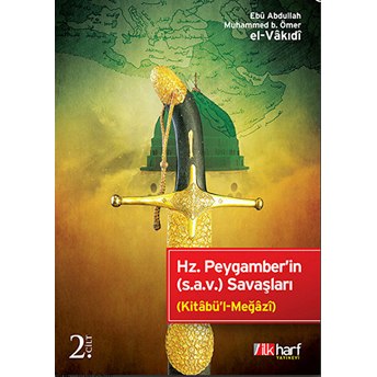 Hz. Peygamber'In (S.a.v.) Savaşları Cilt: 2 Muhammed El-Vakidi