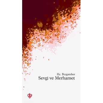 Hz. Peygamber'de Sevgi Ve Merhamet Prof. Dr. Süleyman Hayri Bolay