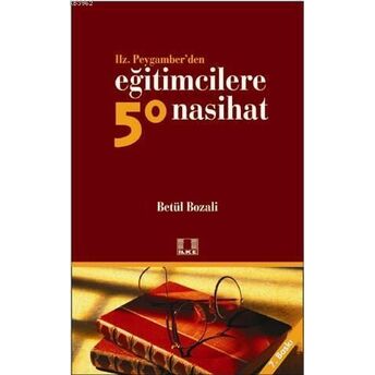 Hz. Peygamber'den Eğitimcilere 50 Nasihat Betül Bozali