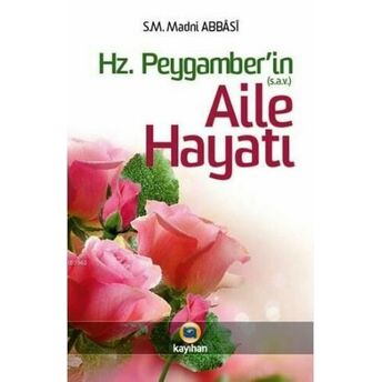 Hz. Peygamber'in Aile Hayatı S. M. Madni Abbasi