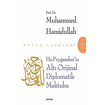 Hz. Peygamber'in Altı Orijinal Diplomatik Mektubu Muhammed Hamidullah