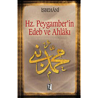 Hz. Peygamber'in Edeb Ve Ahlakı Ebu'ş-Şeyh El-Isbehânî