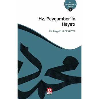 Hz. Peygamberin Hayatı Ibn Kayyım El-Cevziyye