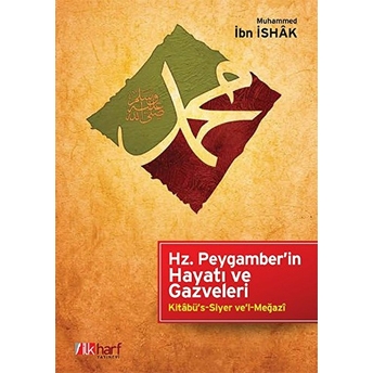 Hz.peygamber'in Hayatı Ve Gazveleri Kitabü's-Siyer Ve'l-Megazi Muhammed Ibn Ishak