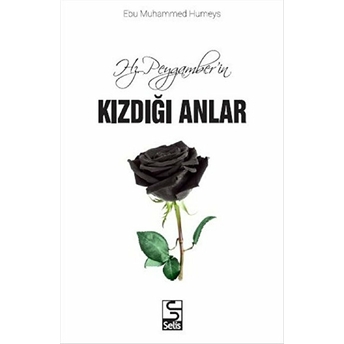 Hz. Peygamberin Kızdığı Anlar Ebu Muhammed Humeys