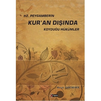 Hz. Peygamberin Kur'an Dışında Koyduğu Hükümler Burak Yurtsever