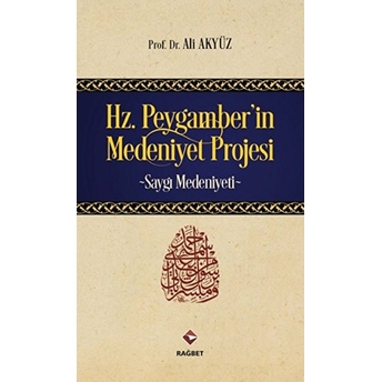 Hz.peygamber'in Medeniyet Projesi Ali Akyüz