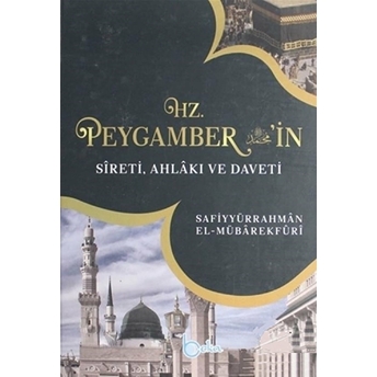 Hz. Peygamberin Sireti, Ahlakı Ve Daveti Cilt 2 Ciltli Safiyyürrahman El-Mübarekfuri