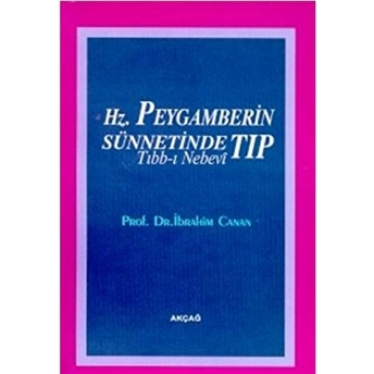 Hz. Peygamberin Sünnetinde Tıp Tıbb-I Nebevi Ibrahim Canan