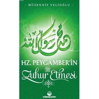 Hz. Peygamber'in Zuhur Etmesi Müsennif Velioğlu