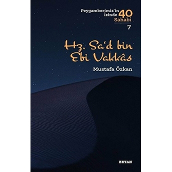 Hz.sa'd Bin Ebi Vakkas - Peygamberimiz'in Izinde 40 Sahabi - 7 Mustafa Özkan