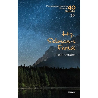 Hz. Selman-I Farisi - Peygamberimiz'in Izinde 40 Sahabi - 38 Halil Ortakcı