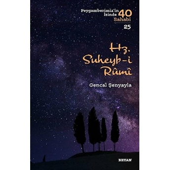 Hz.suheyb-I Rumi - Peygamberimiz'in Izinde 40 Sahabi - 25 Gencal Şenyayla