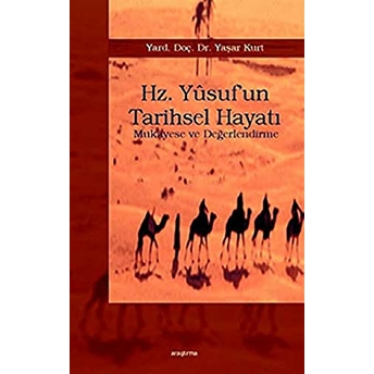 Hz. Yusuf’un Tarihsel Hayatı Yaşar Kurt