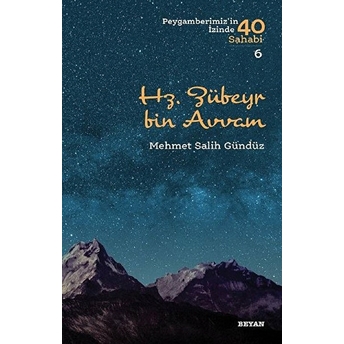 Hz. Zübeyr Bin Avvam - Peygamberimiz'in Izinde 40 Sahabi - 6 Mehmet Salih Gündüz