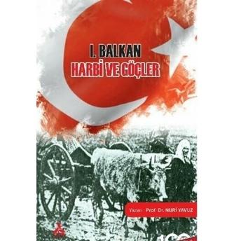 I. Balkan Harbi Ve Göçler Nuri Yavuz