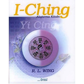 I-Ching Alıştırma Kitabı R. L. Wing