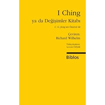 I Ching Ya Da Değişimler Kitabı - (C. G. Jung'un Önsözü Ile) - Derleme