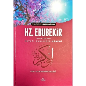 I. Halife Hz. Ebubekir (Ra) Hayatı, Şahsiyeti, Ve Dönemi (Ciltsiz) Ali Muhammed Sallabi