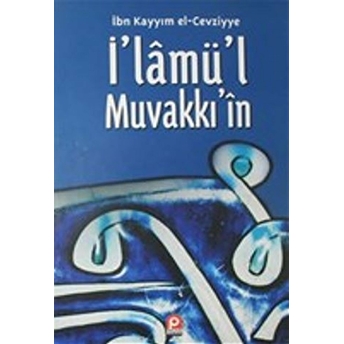 I’lamü’l Muvakkı’in 2 Ibn Kayyım El-Cevziyye